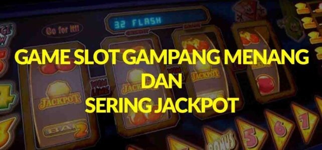 Daftar Slot Online Gampang Menang dan Sering Jackpot game slot gampang menang dan sering jackpot
